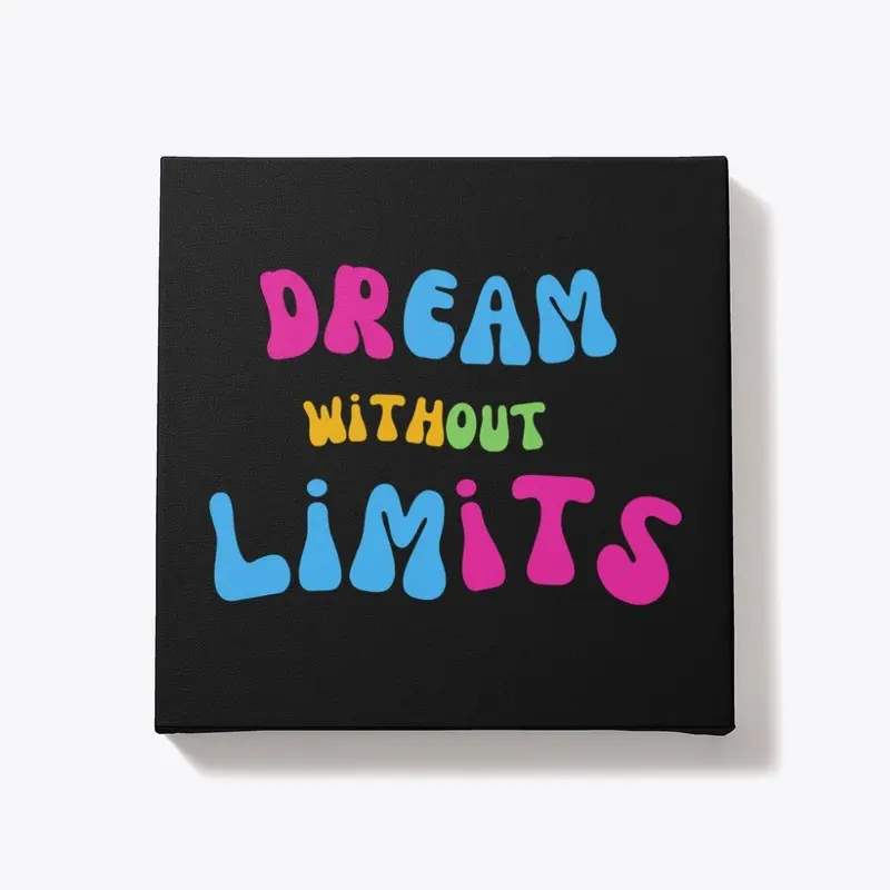 DREM WITHOUT LIMITS.